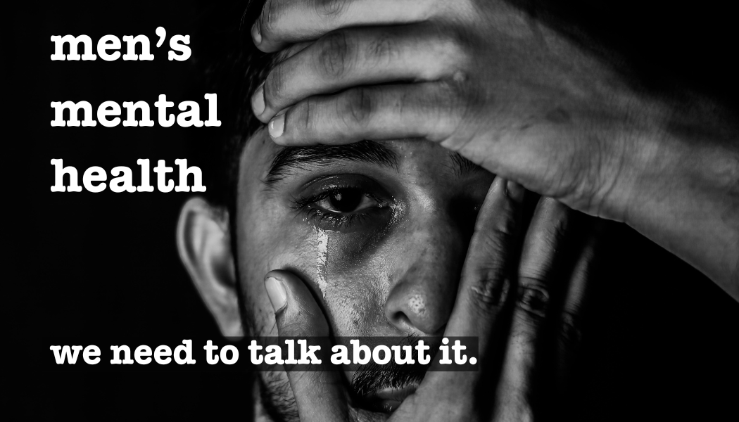 Men’s Mental Health: It’s Not Weak to Speak